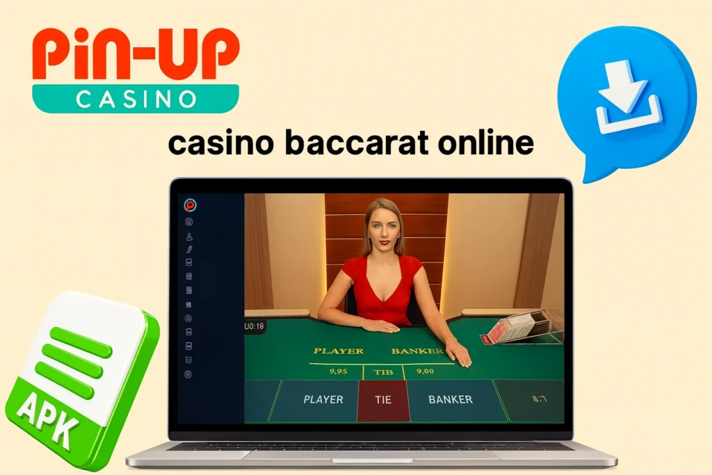 Pin Up Casino Chile APK para descargar y jugar baccarat en vivo online con crupier en tiempo real en el mejor casino online confiable